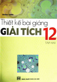 Thiết Kế Bài Giảng Giải Tích 12 1