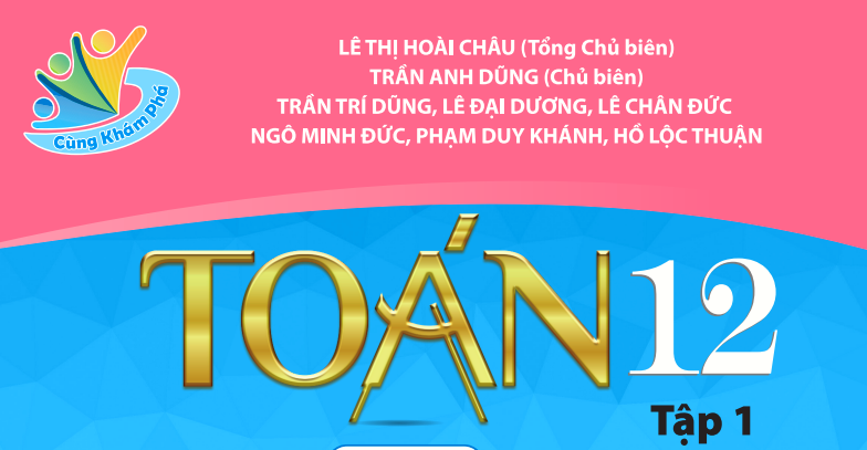 Sách Giáo Khoa Toán 12 - CÙNG KHÁM PHÁ 1